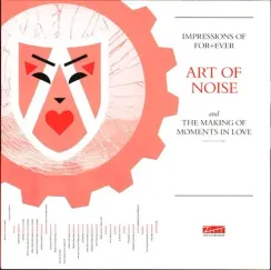 Art Of Noise – Impressions Of Forever And The Making Of Moments In Love - Red - LP