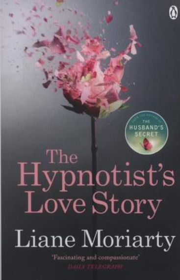 The Hypnotist&#39;s Love Story : From the bestselling author of Big Little Lies, now an award winning TV series