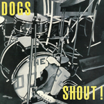 Dogs / Shout! (Coloured Vinyl)(LP)