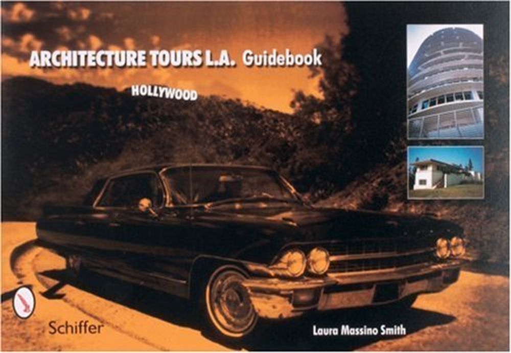 Architecture Tours L.A. Guidebook: Hollywood