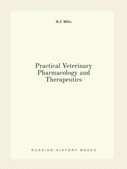 Practical Veterinary Pharmacology and Therapeutics | H.J. Milks