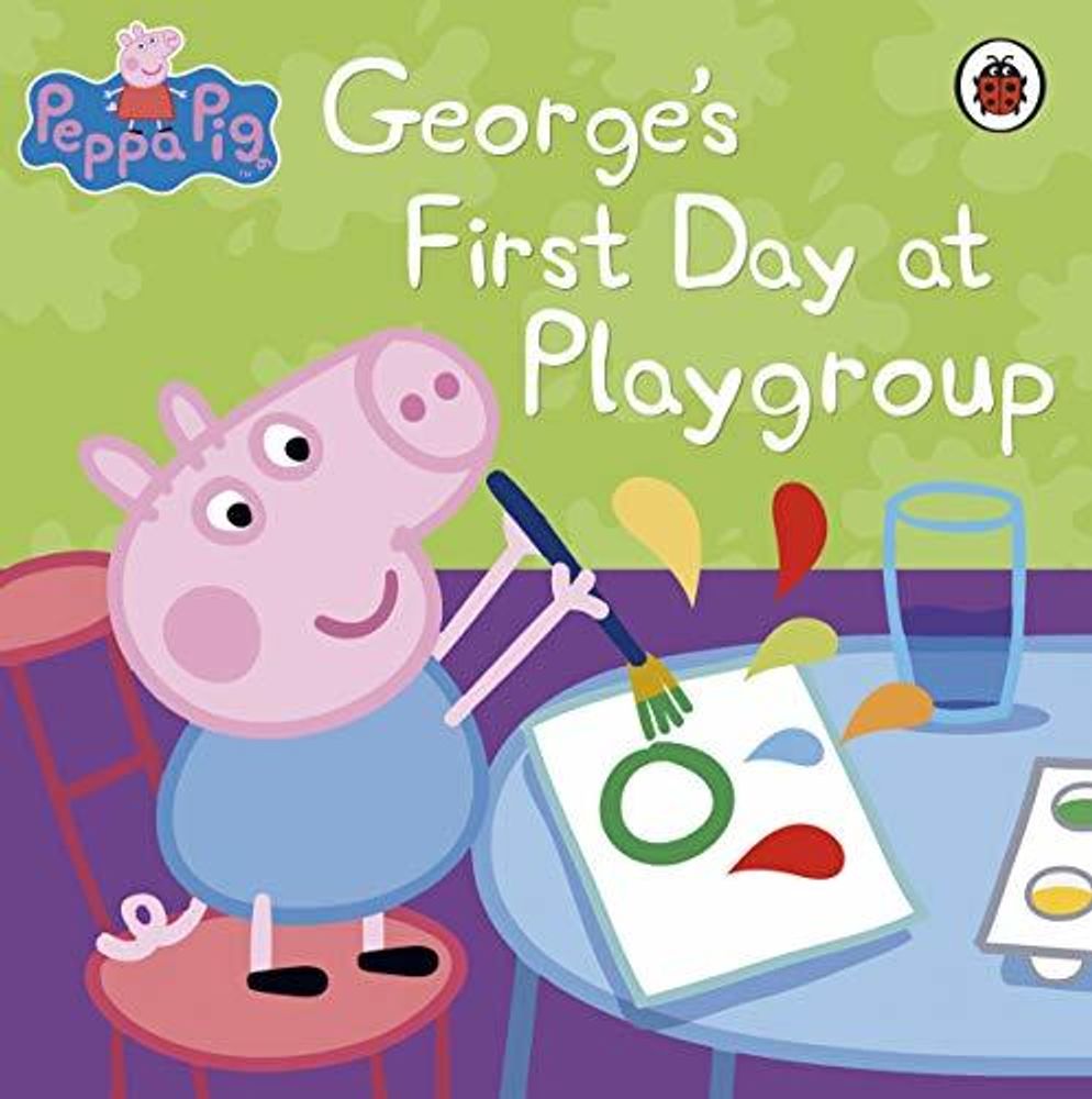 Peppa Pig: George&#39;s First Day at Playgroup   (PB)