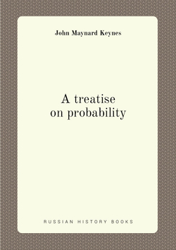 A treatise on probability | John Maynard Keynes
