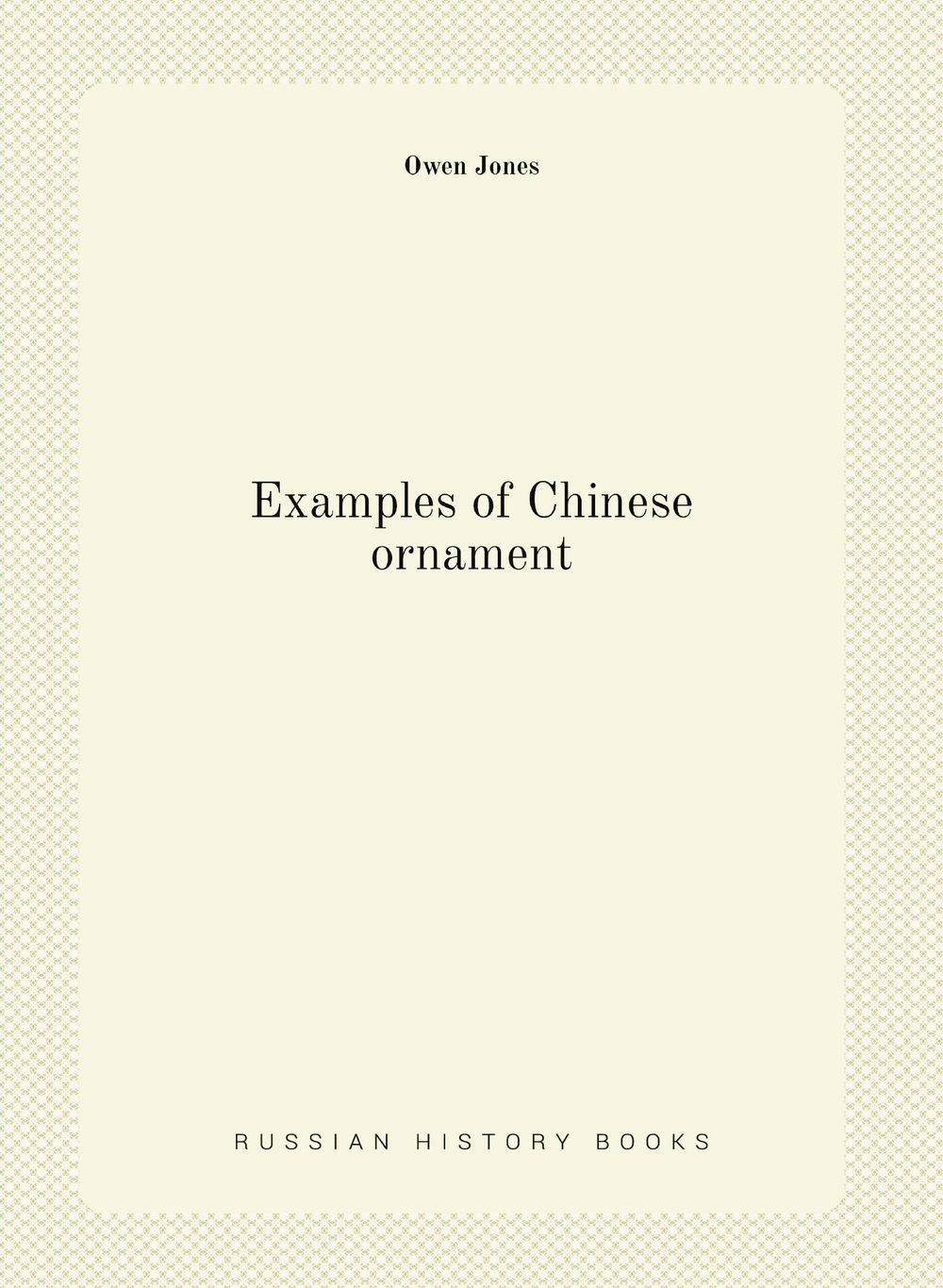 Examples of Chinese ornament | Owen Jones