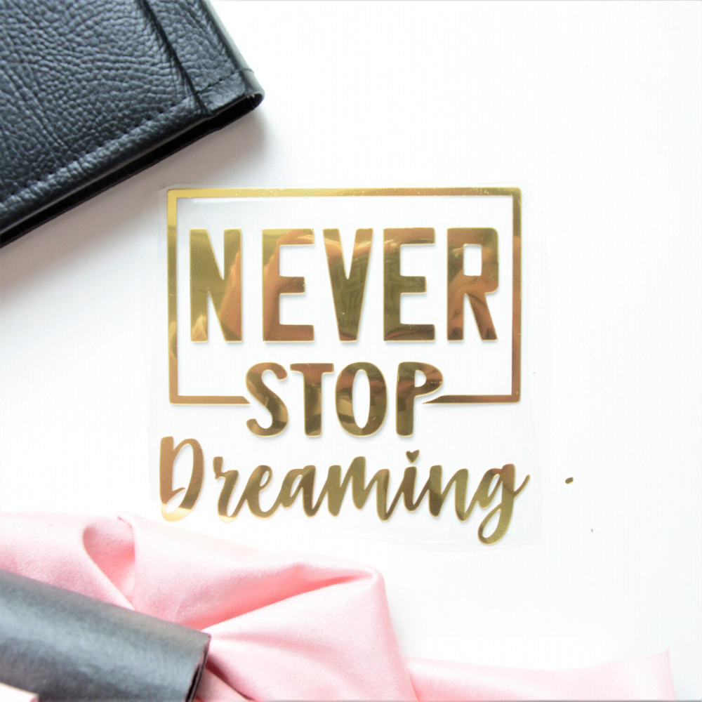 Надпись из термотрансферной пленки "Never Stop DREAMING", вариант 2