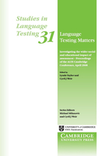 Language Testing Matters: Investigating the Wider Social and Educational Impact of Assessment - Proceedings of the ALTE Cambridge Conference April 2008 (Studies in Language Testing) 1st Edition