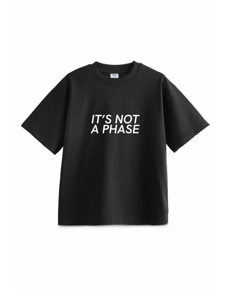 Футболка It's not a phase, черная