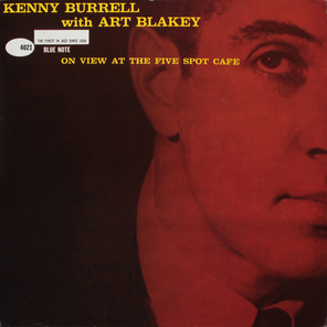 Kenny Burrell With Art Blakey / On View At The Five Spot Cafe (LP)