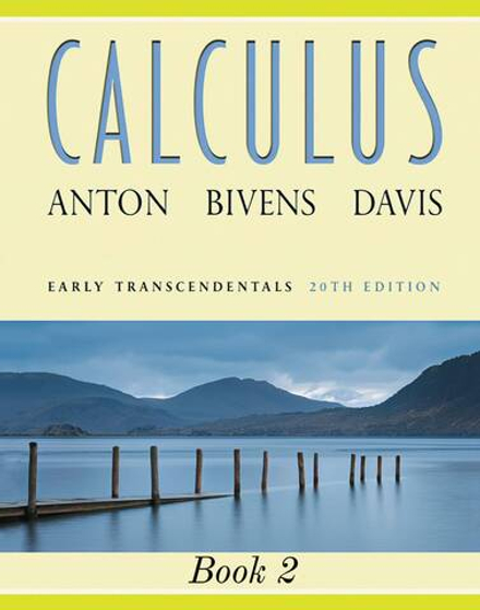 Calculus Early Transcendentals. Book 2 | Howard Anton; Irl C. Bivens; Stephen Davis