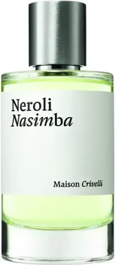 Maison Crivelli Neroli Nasimba Eau de Parfum 100 ml