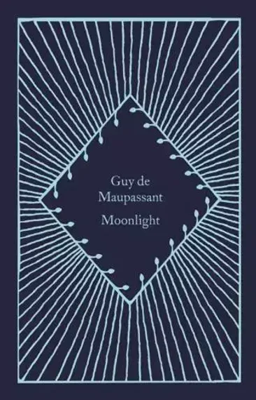 Moonlight: Guy de Maupassant (Little Clothbound Classics)