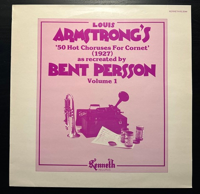 Bent Persson - Louis Armstrong's 50 Hot Choruses For Cornet As Recreated By Bent Persson, Volume 1 (Швеция 1979г.)