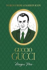 Words from a Fashion Icon: Guccio G