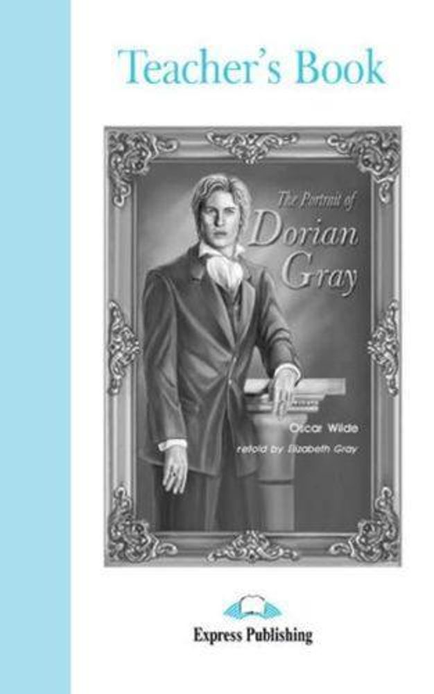 The Portrait of Dorian Gray. Intermediate (8-9 класс). Книга для учителя