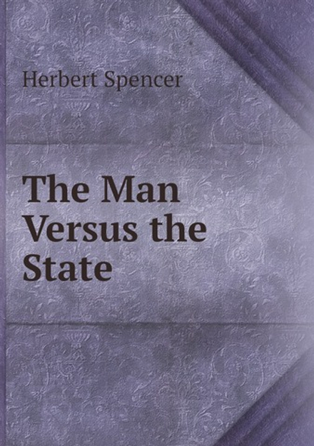 The Man Versus the State | Герберт Спенсер