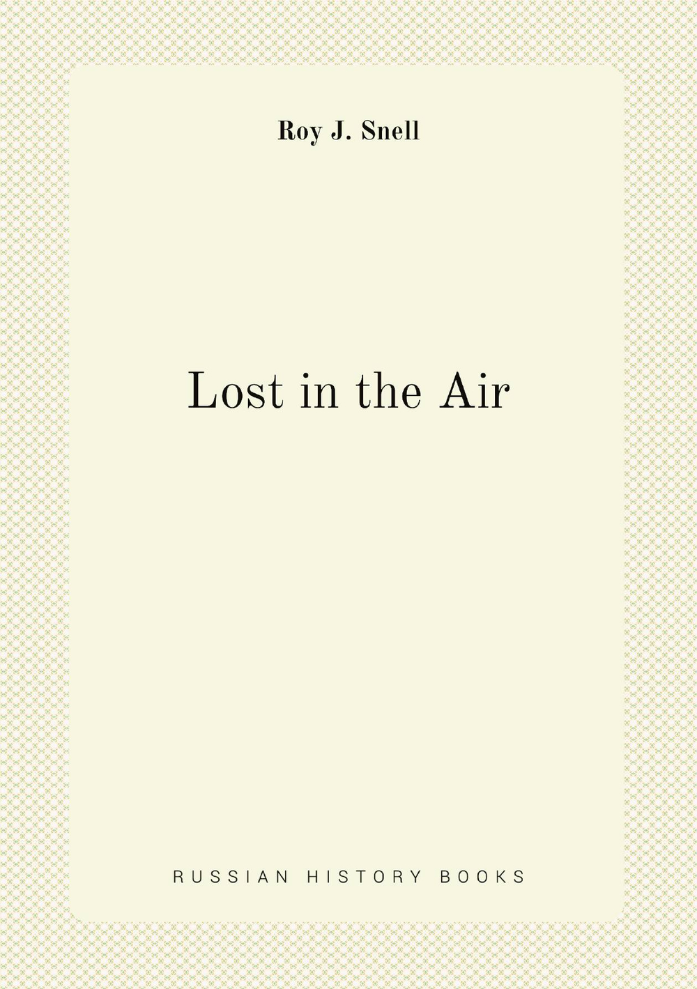 Lost in the Air | Roy J. Snell