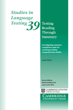Testing Reading through Summary: Investigating summary completion tasks for assessing reading comprehension ability (Studies in Language Testing) 1st Edition
