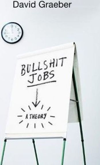 Bullshit Jobs: A Theory