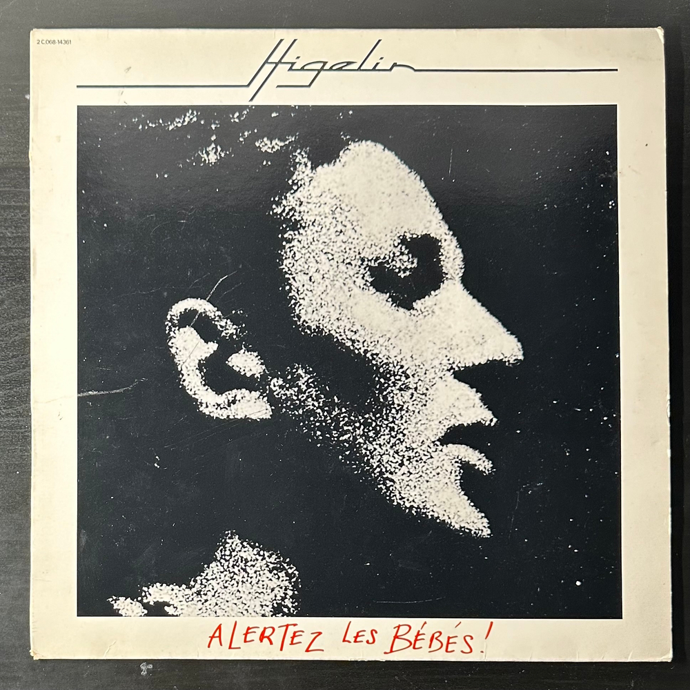 Higelin ‎– Alertez Les Bebes! (Франция 1976г.)