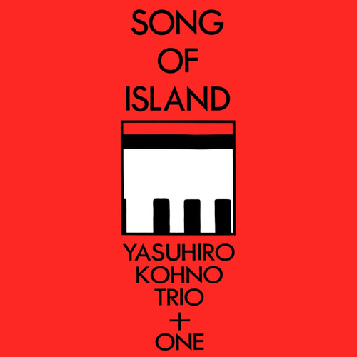 Yasuhiro Kohno Trio +1 - Song of Island - 2LP, 45RPM