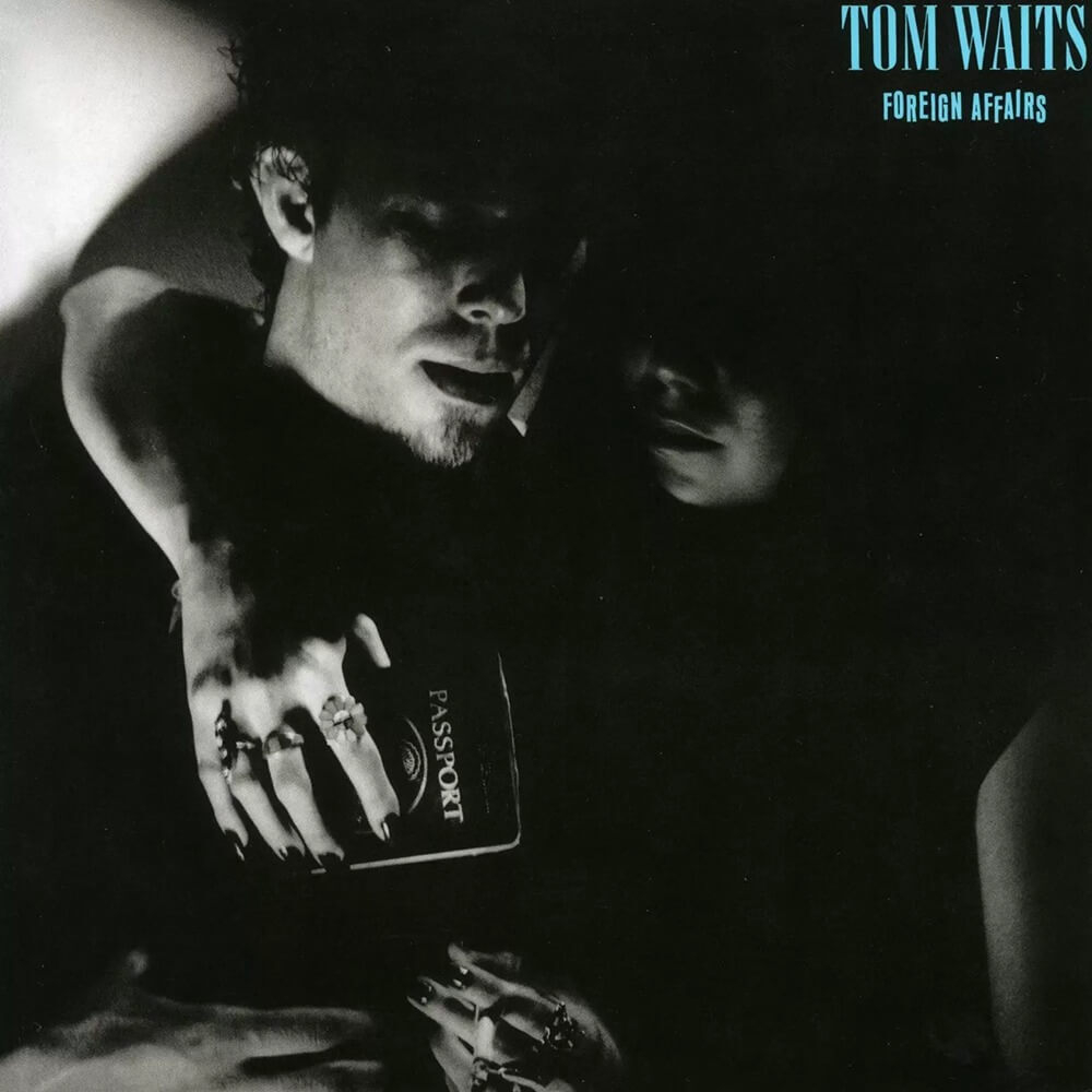 Tom Waits - Foreign Affairs