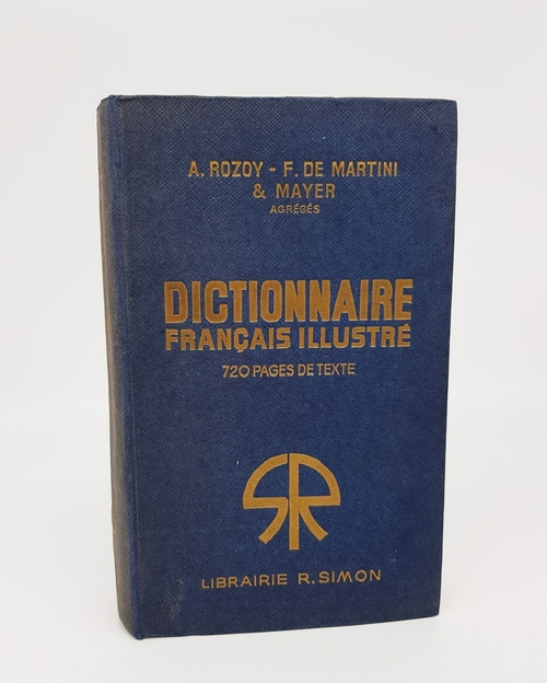 Dictionnaire francais illustre: Lettres ornees de Claudel: Parties grammaticale, historique, geographique (Иллюстрированный французский словарь: витиеватые письма Клоделя: грамматическая, историческая, географическая части), A.Rozoy, Mayer Roger