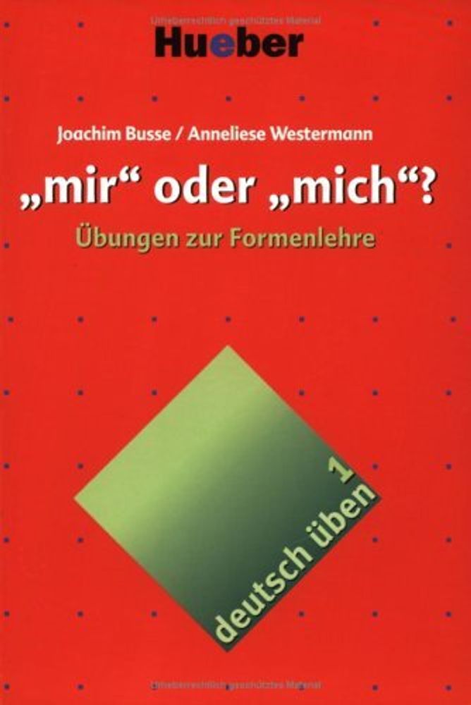 Deutsch ben, „mir“ oder „mich“? (bungen zur Formenlehre)