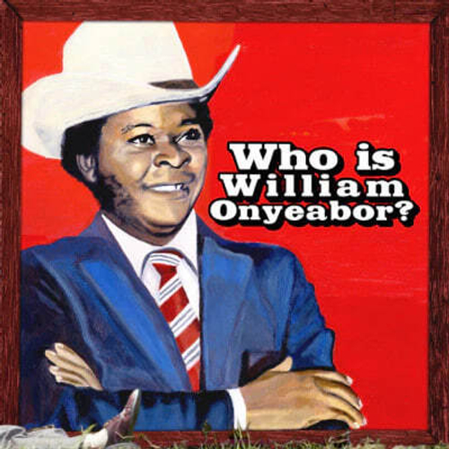 William Onyeabor - Who Is William Onyeabor? - 3LP