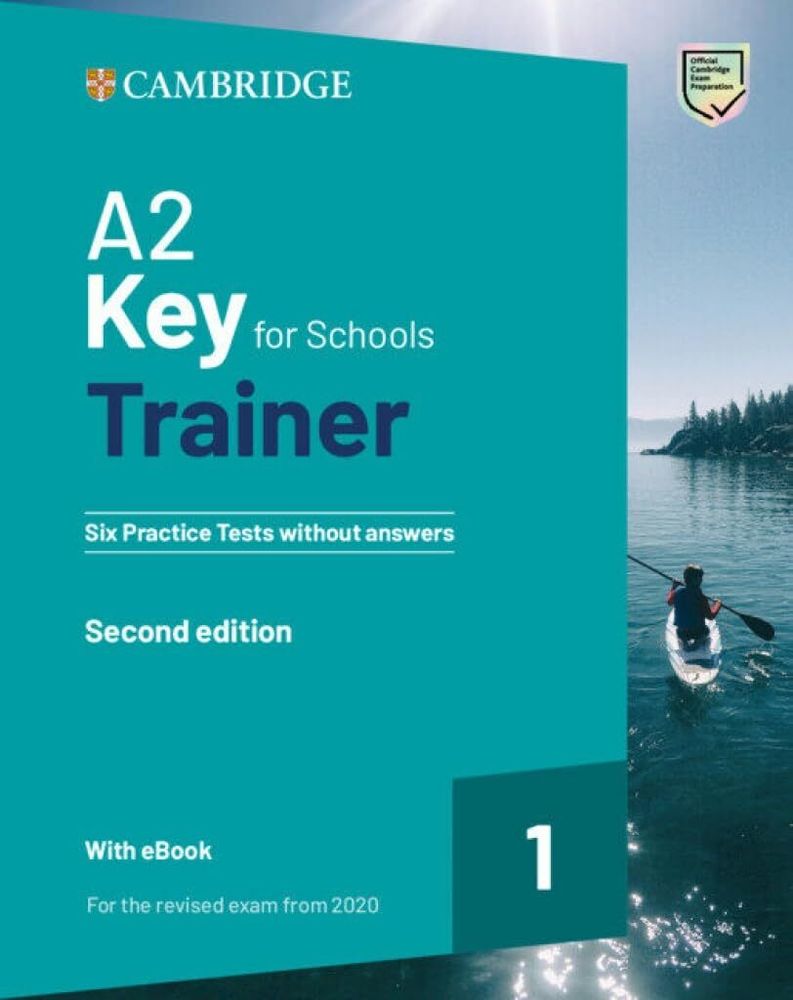 A2 Key for Schools Trainer 1 for the revised exam from 2020 Second edition Six Practice Tests without Answers with Audio Download with eBook 2nd Edition
