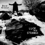 David Gilmour - Luck And Strange*