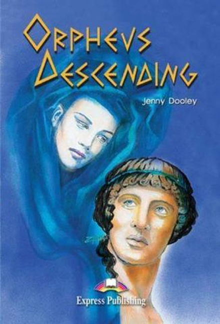 Orpheus Descending. Куда спускается Орфей. Pre-intermediate (7-8 класс).Книга для чтения