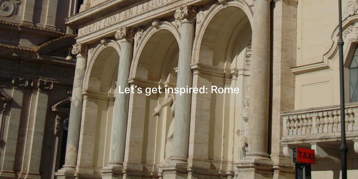 Lets Get Inspired: Rome