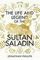 The Life and Legend of the Sultan Saladin