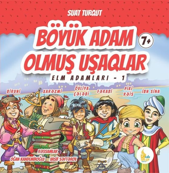 Böyük adam olmuş uşaqlar. Elm adamları - 1