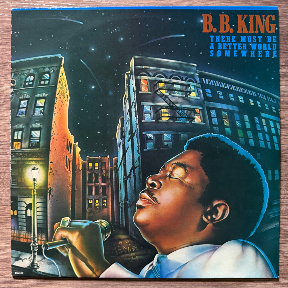 B.B. King ‎– There Must Be A Better World Somewhere (Норвегия 1981г.) Т