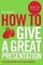 How To Give A Great Presentation