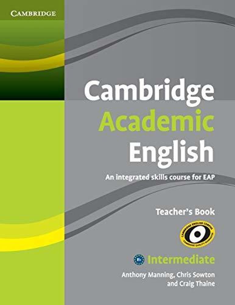 Cambridge Academic English B1+ Intermediate Teacher&#39;s Book: An Integrated Skills Course for EAP