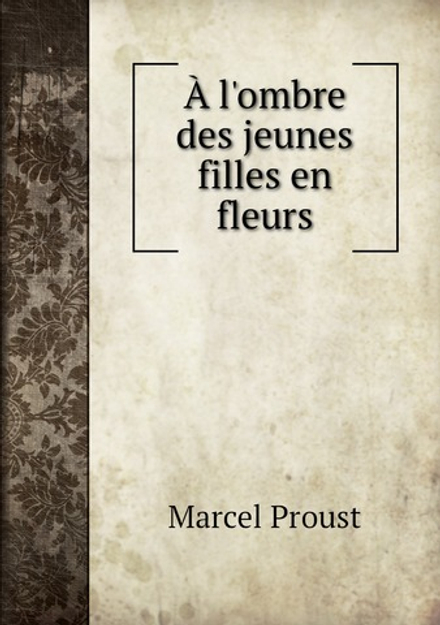 À l'ombre des jeunes filles en fleurs. Parte 3 | Marcel Proust