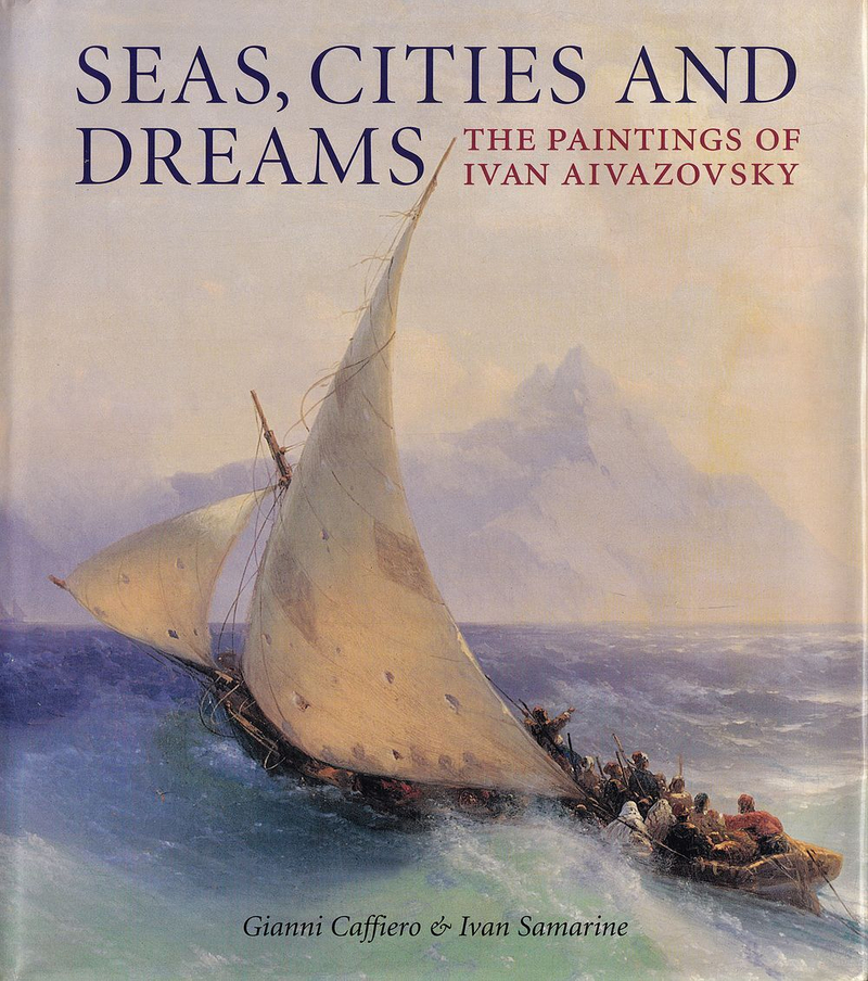 Моря, города и мечты. Живопись Ивана Айвазовского