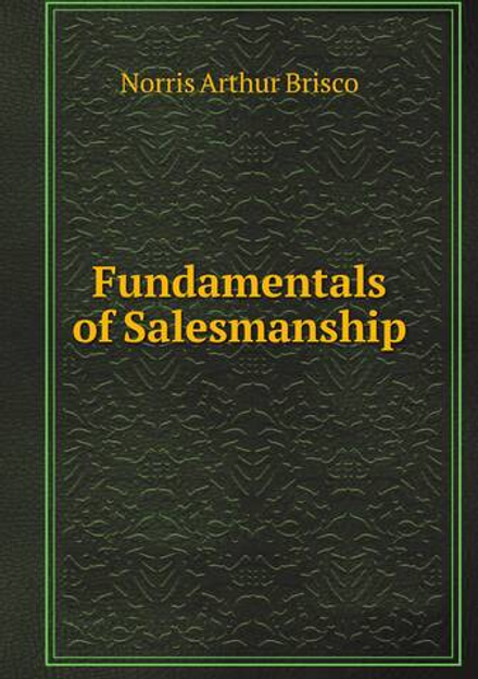 Fundamentals of Salesmanship | Norris Arthur Brisco