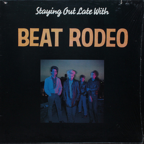 Beat Rodeo / Staying Out Late With (LP)