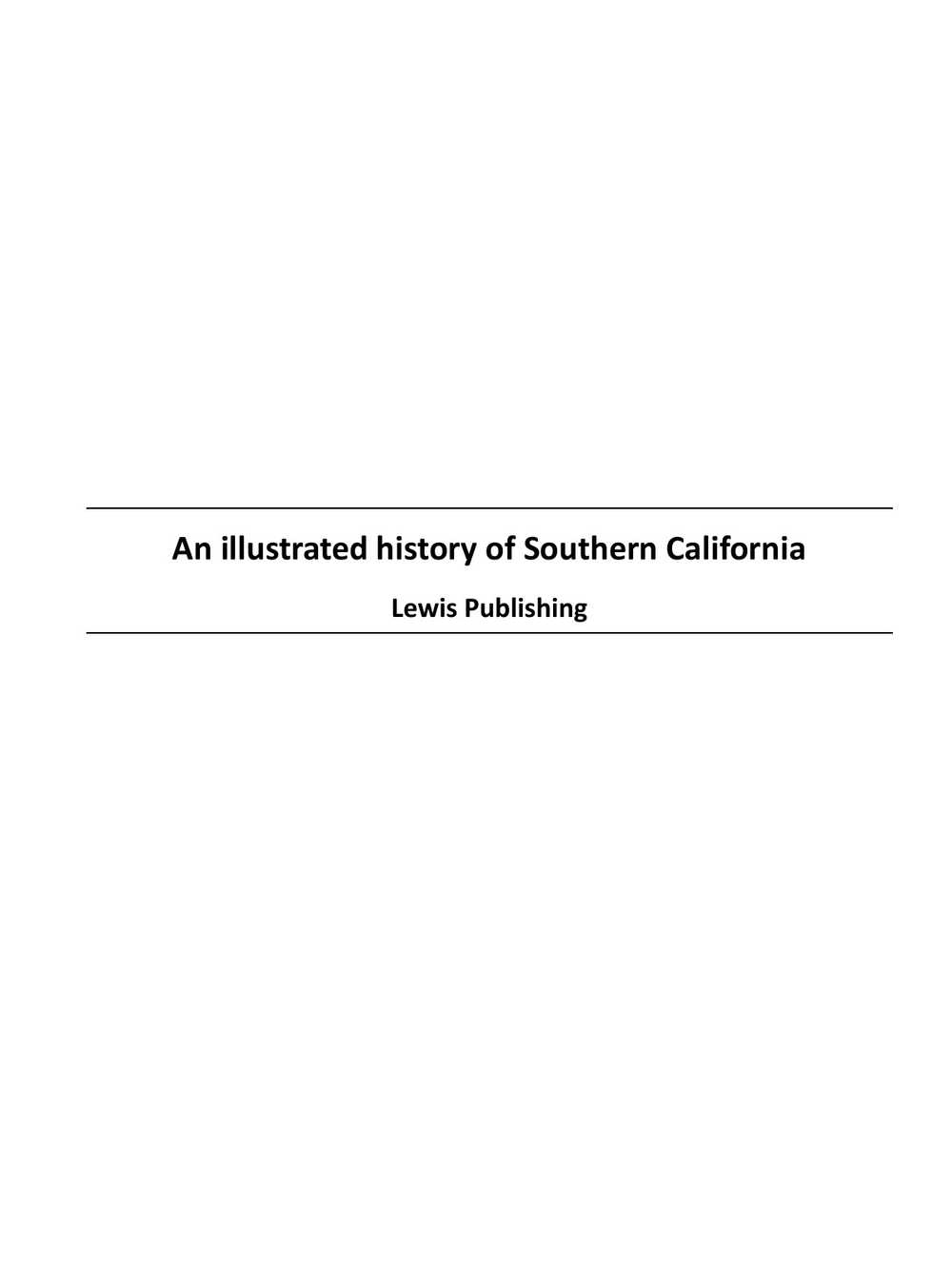 An illustrated history of Southern California | Lewis Publishing