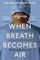 When Breath Becomes Air - #1