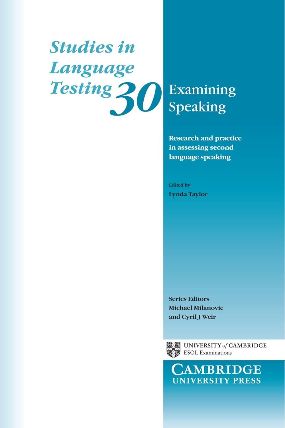 Examining Speaking: Research and Practice in Assessing Second Language Speaking (Studies in Language Testing) 1st Edition vol. 30 PPB