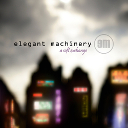 LP: Elegant Machinery — «A Soft Exchange» (2008/2023) [Limited Red Vinyl]