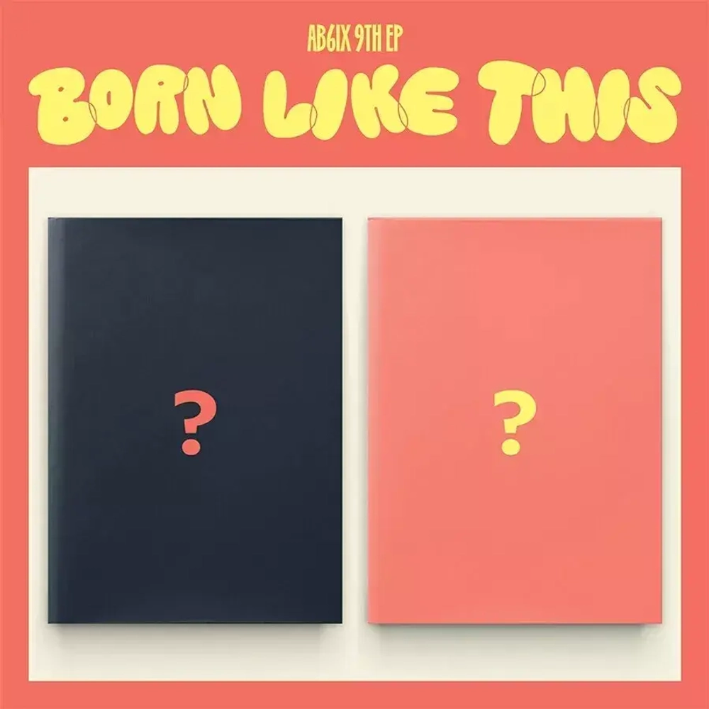 Альбом AB6IX - BORN LIKE THIS