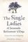 The Single Ladies of Jacaranda Retirement Village : an uplifting tale of love and friendship