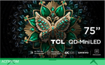 Телевизор LED TCL 75" 75C6K QD-Mini LED