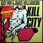 Iggy Pop & James Williamson / Kill City (Coloured Vinyl)(10" Vinyl)
