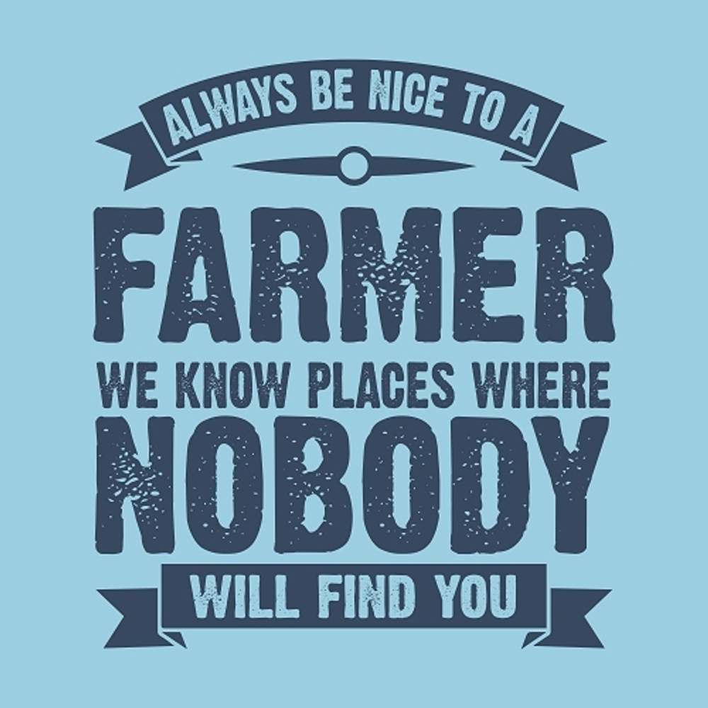 принт Be nice to a farmer голубая